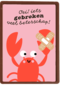 Oei iets gebroken