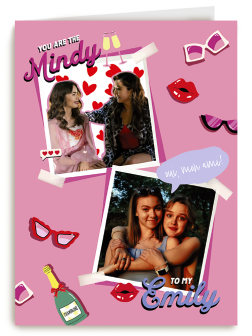 You are the mindy to my Emily in Paris