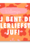 jij bent de allerliefste juf met deze bloemenkaart