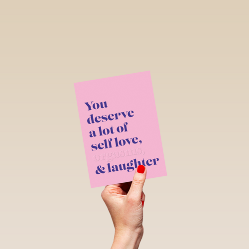 You deserve a lot of selflove and more