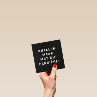 knallen maar met die carriere