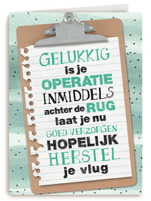 Ik hoop dat je gauw herstelt na de operatie