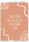 Bedankt kaart thuiswerken wat fijn dat jij en ik collegas zijn