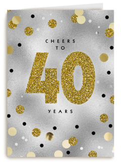 Verjaardagskaart leeftijden 40 Cheers to forty years goud zilver