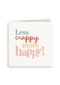 Sterktekaart less crappy more happy