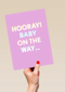 Zwanger felicitatiekaart Hooray baby on the way