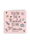 You are the Rachel to my Monica