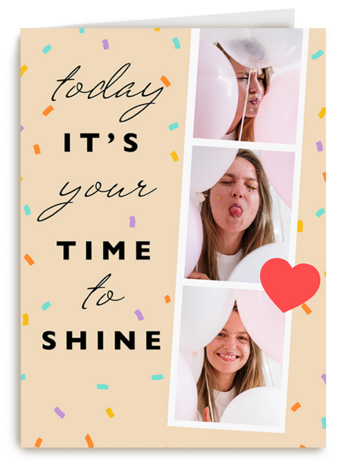 Today its your time to shine fotokaart