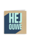 hej ouwe