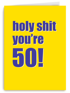 Verjaardagskaart holy shit you are 50