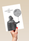 Star Wars I Am Your Birthdaycard