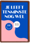 Je leeft tenminste nog wel