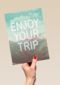 enjoy your trip