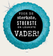 Ballon Sterkste, Stoerste en Leukste Vader Zwart Blauw