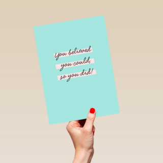 Complimentkaart you believed you could so you did powervrouw