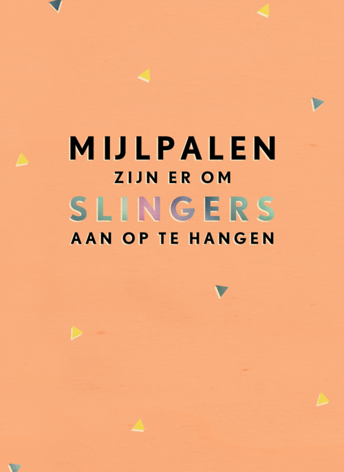 Gefeliciteerdkaart Mijlpalen zijn er om slingers aan op te hangen