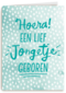 kaart met de tekst hoera een lief jongetje geboren