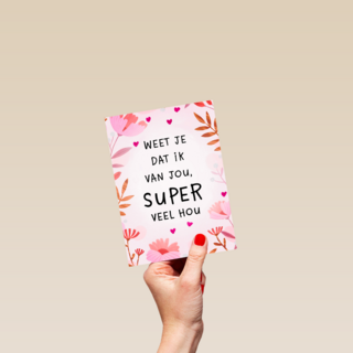 Valentijnskaart weet je dat ik van jou super veel hou
