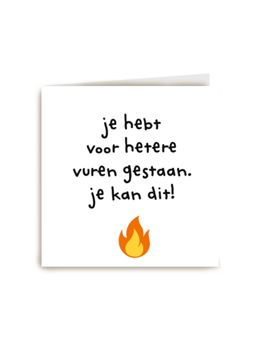 Kaart | Hallmark | Sterkte | Je Hebt Voor Hetere Vuren Gestaan Sterkte Kaart