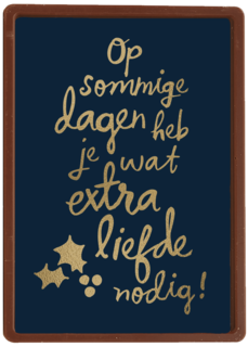 kerstkaart op sommige dagen heb je wat extra liefde nodig