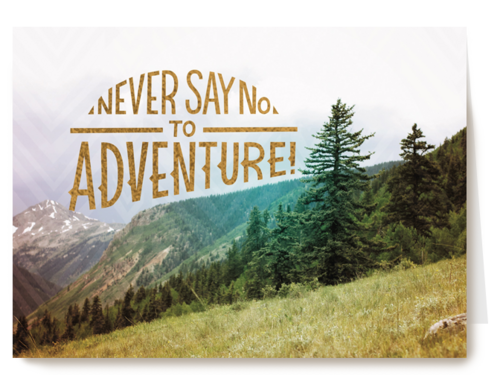 never say no to adventure