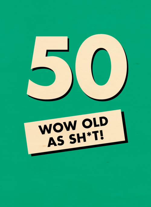 Verjaardagskaart 50 wow old as shit