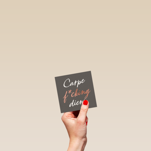 carpe fcking diem