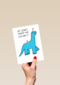 Verjaardagskaart at least youre not extinct yet