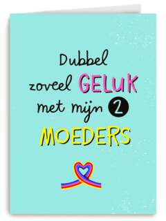 dubbel zo veel geluk met mijn moeder