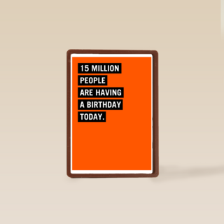 15 million people are having a birthday today