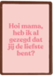moederdag kaart hip de liefste