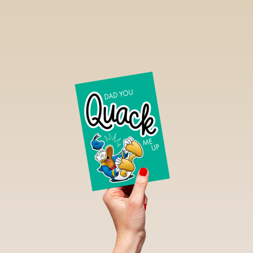 Dad you quack me up Donald Duck