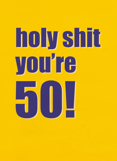 Verjaardagskaart holy shit you are 50