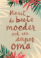naast de beste moeder ook een superoma