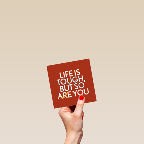 Sterktekaart life is tough but so are you