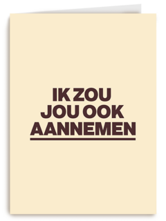 andC ik zou jou ook aannemen
