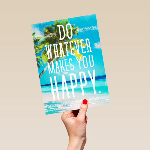 do whatever makes you happy