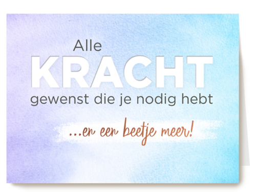 alle kracht gewenst die je nodig hebt
