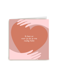 Ik ben er voor je als je me nodig hebt