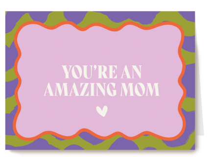 You are an amazing mom