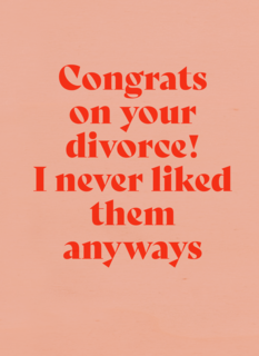 Congrats on your divorce
