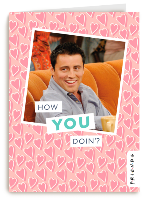 Friends kaart how you doin
