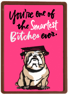geslaagd kaart youre one of the smartest bitches ever
