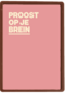 And C Proost op je brein roze