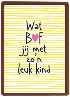 wat bof jij met zon leuk kind