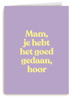 moederdag kaart humor goed gedaan mam