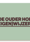 Hoe ouder hoe eigenwijzer