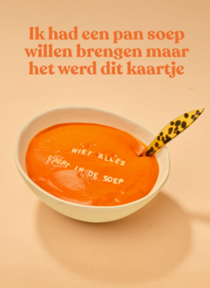ik had soep willen brengen maar het werd dit kaartje