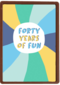 Verjaardagskaart 40 years of fun Man