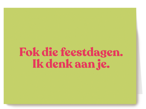 And C fok die feestdagen ik denk aan je
